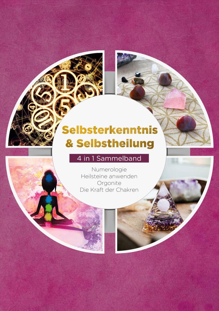 Produktbild: Selbsterkenntnis & Selbstheilung - 4 in 1 Sammelband | Sophia Perlich, Milea Groninger, Klara Mössinger, Amelie Rosenstein