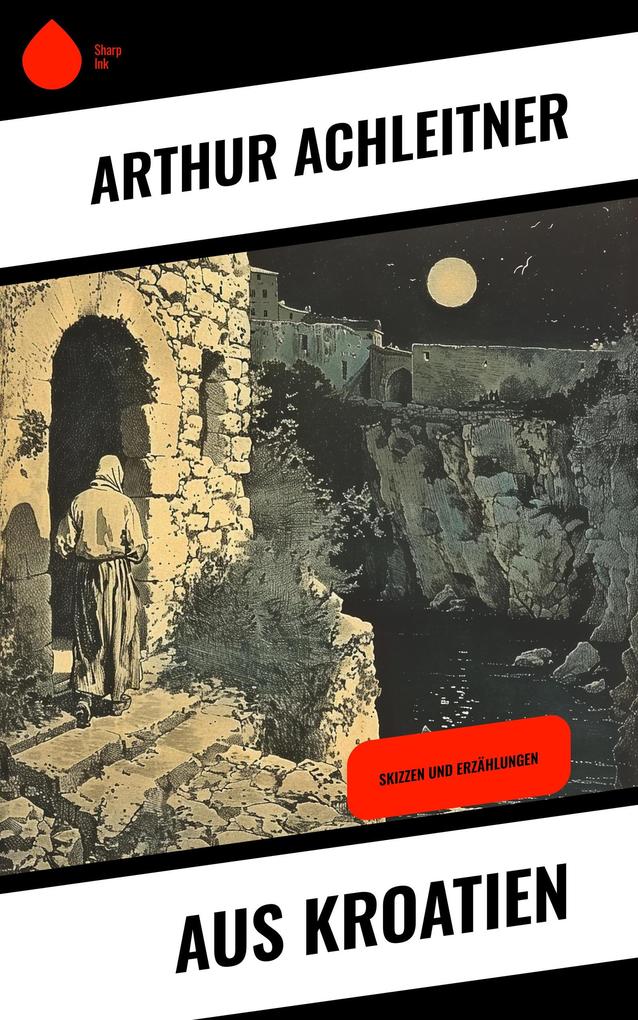 Produktbild: Aus Kroatien | Arthur Achleitner