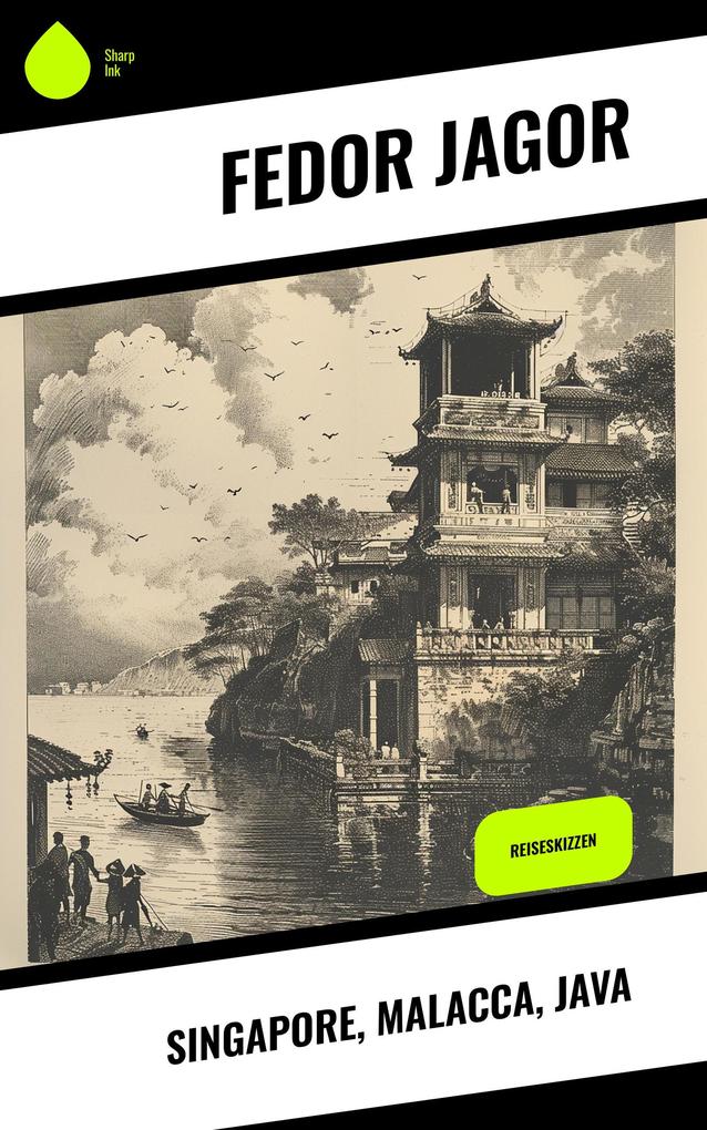 Produktbild: Singapore, Malacca, Java | Fedor Jagor