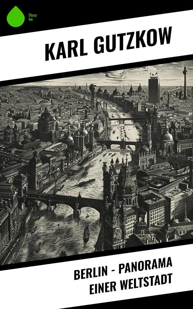 Produktbild: Berlin - Panorama einer Weltstadt | Karl Gutzkow