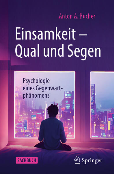 Produktbild: Einsamkeit - Qual und Segen | Anton A. Bucher