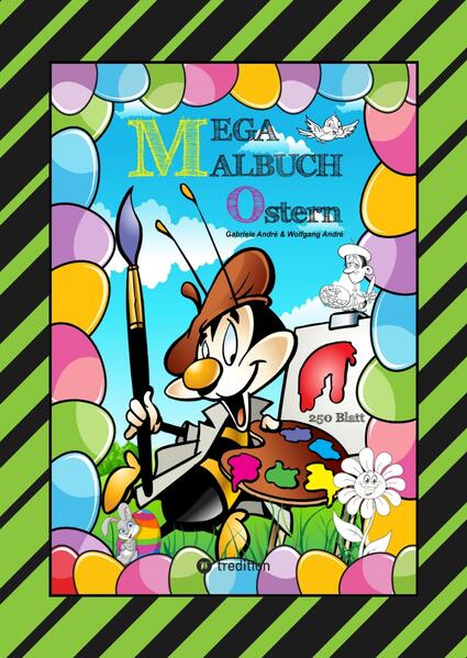 Produktbild: MEGA MALBUCH - FROHE OSTERN - 250 LUSTIGE MOTIVE - OSTERHASEN - KÜKEN - OSTEREIER - VIELE OSTERÜBERRASCHUNGEN | Gabriele André, Wolfgang André