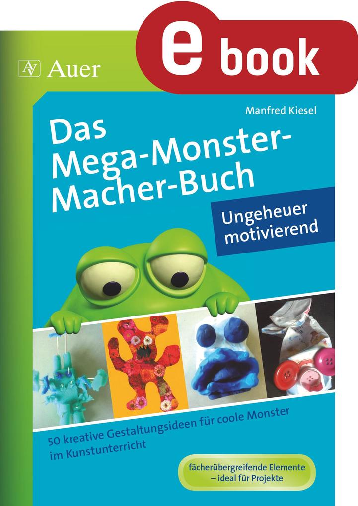 Produktbild: Das MegaMonsterMacher-Buch - Ungeheuer motivierend | Manfred Kiesel