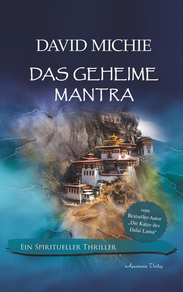 Produktbild: Das geheime Mantra: Ein spiritueller Thriller. Vom Autor: "Die Katze des Dalai Lama" | David Michie