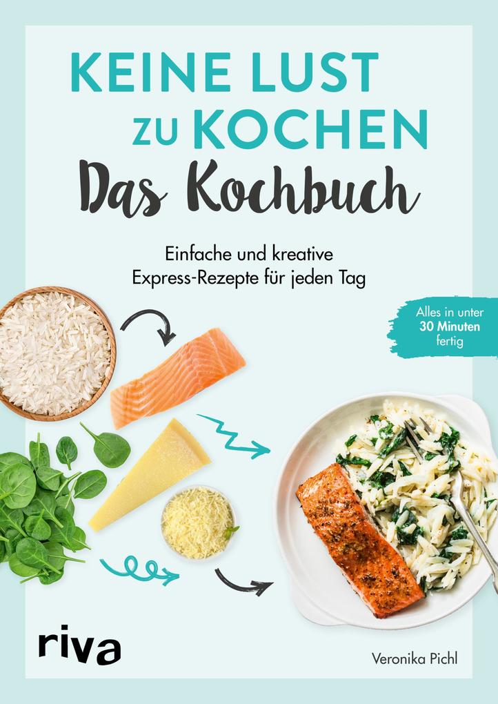 Produktbild: Keine Lust zu kochen: Das Kochbuch | Veronika Pichl
