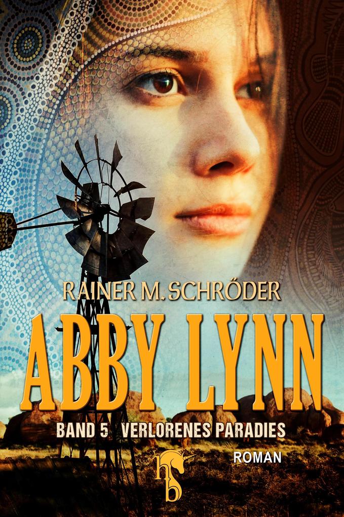 Produktbild: Abby Lynn - Verlorenes Paradies | Rainer M. Schröder