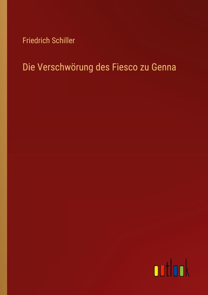 Produktbild: Die Verschwörung des Fiesco zu Genna | Friedrich Schiller