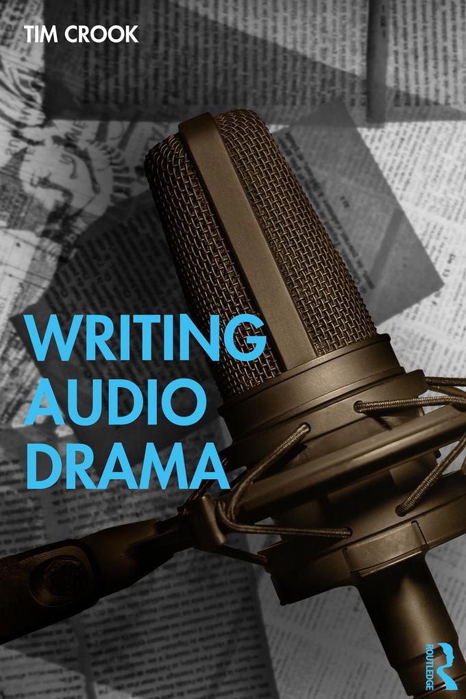 Produktbild: Writing Audio Drama | Tim Crook