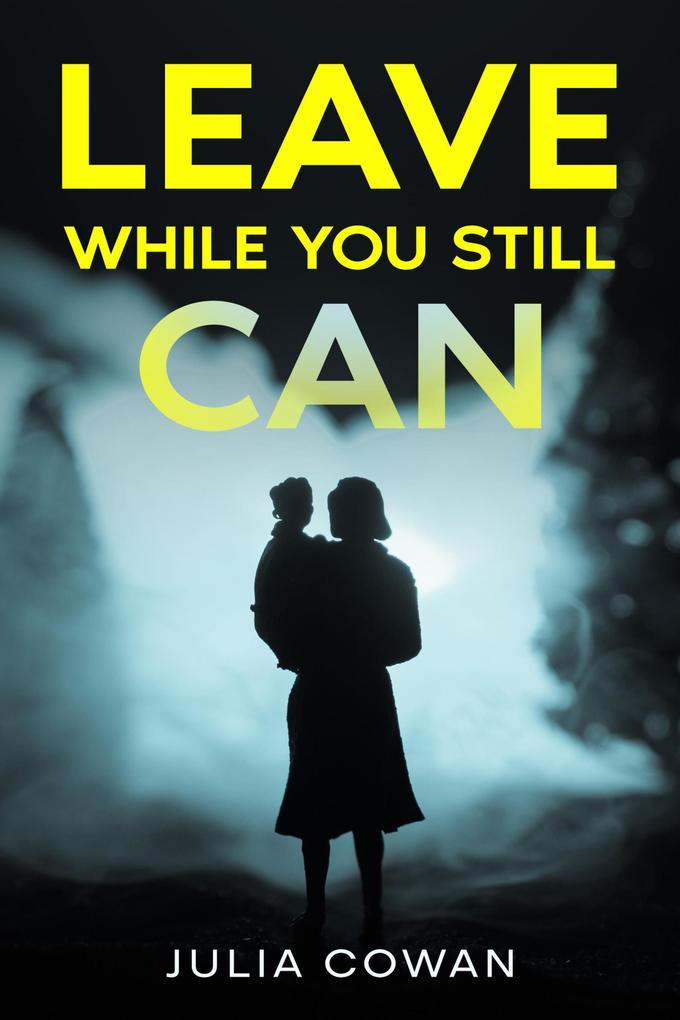 Produktbild: Leave While You Still Can | Julia Cowan