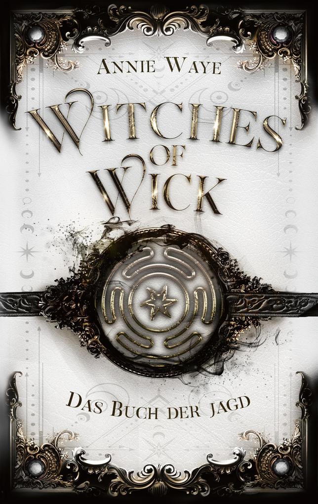 Produktbild: Witches of Wick: Das Buch der Jagd | Annie Waye