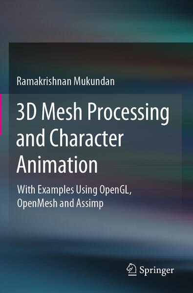 Produktbild: 3D Mesh Processing and Character Animation | Ramakrishnan Mukundan