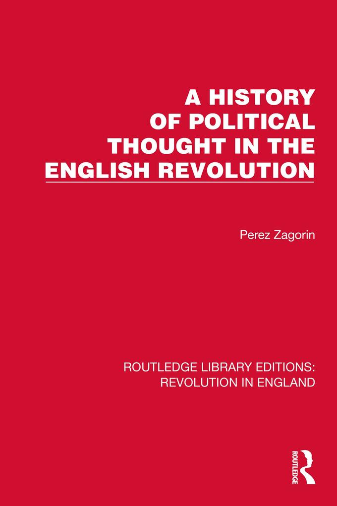 Produktbild: A History of Political Thought in the English Revolution | Perez Zagorin