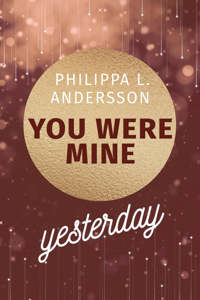 Produktbild: You Were Mine Yesterday | Philippa L. Andersson