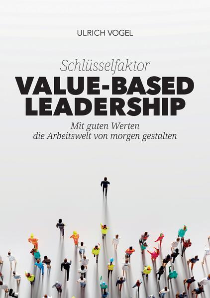 Produktbild: Schlüsselfaktor Value-based Leadership | Ulrich Vogel