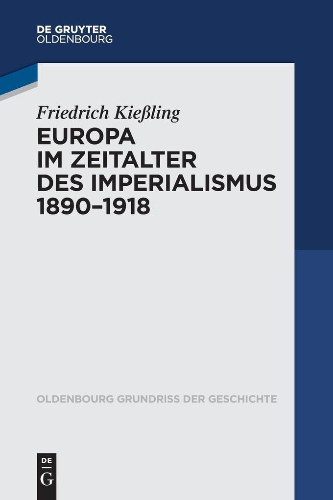 Produktbild: Europa im Zeitalter des Imperialismus 1890-1918 | Friedrich Kießling