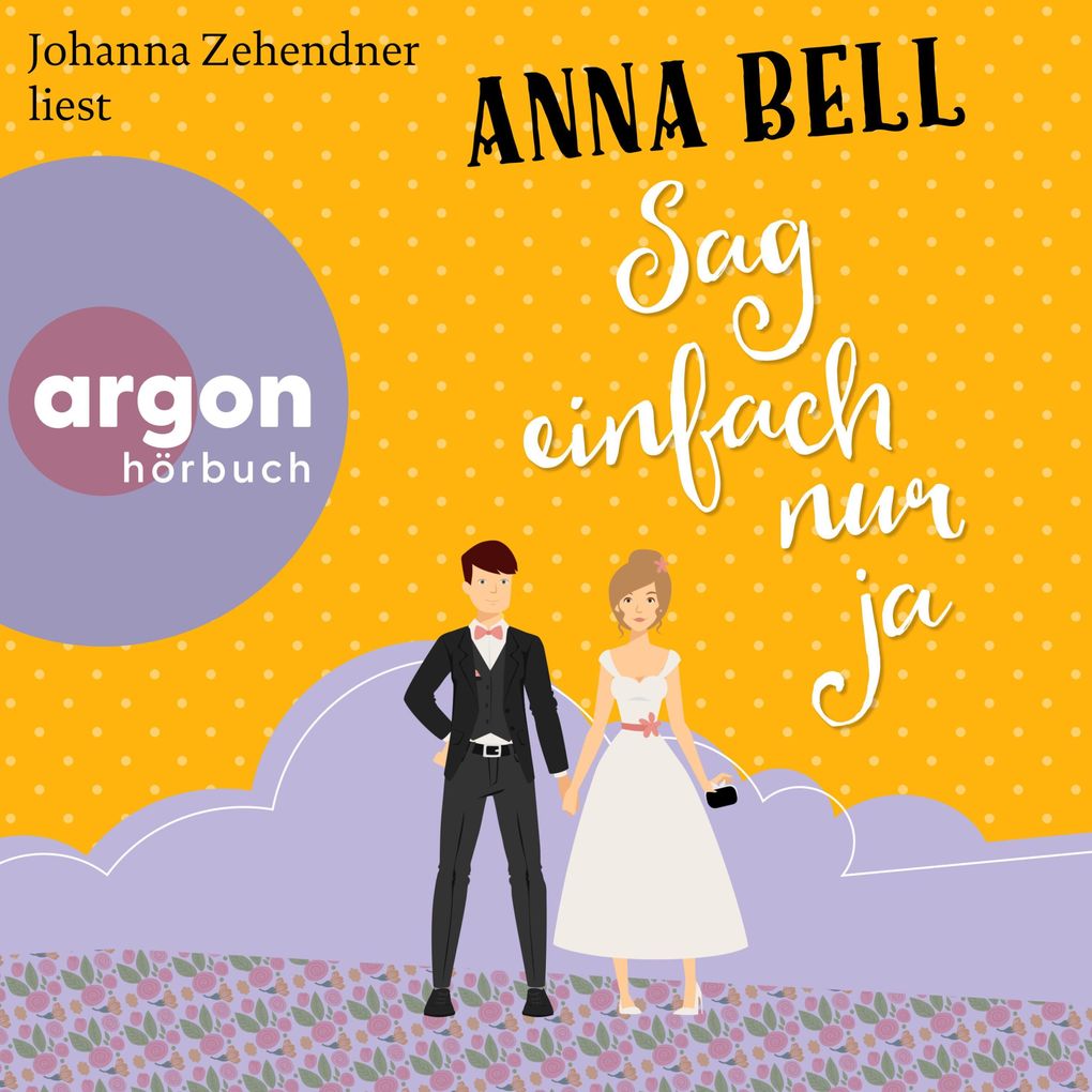 Produktbild: Sag einfach nur ja | Anna Bell