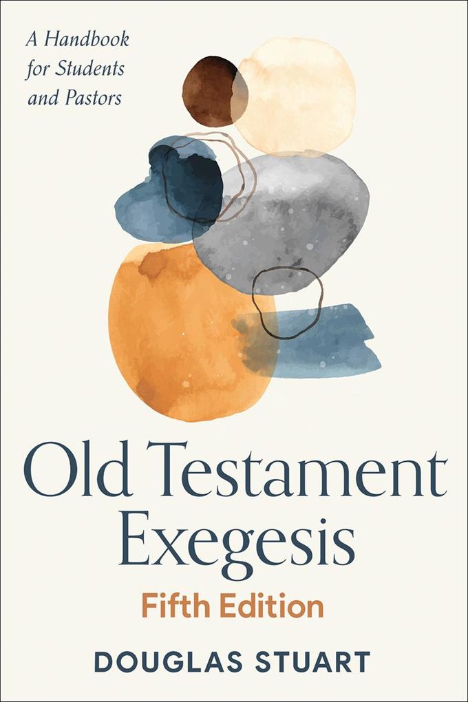 Produktbild: Old Testament Exegesis, Fifth Edition | Douglas Stuart