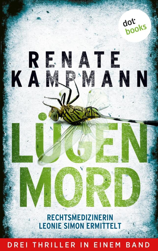 Produktbild: Lügenmord - Rechtsmedizinerin Leonie Simon ermittelt | Renate Kampmann