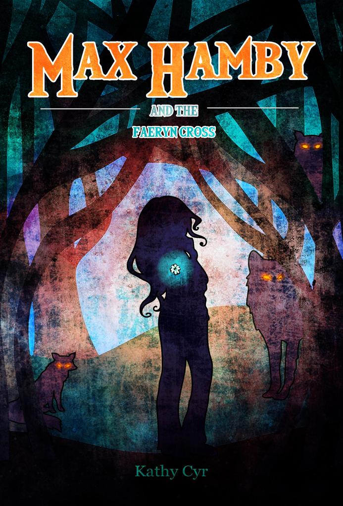 Produktbild: Max Hamby and the Faeryn Cross | Kathy Cyr