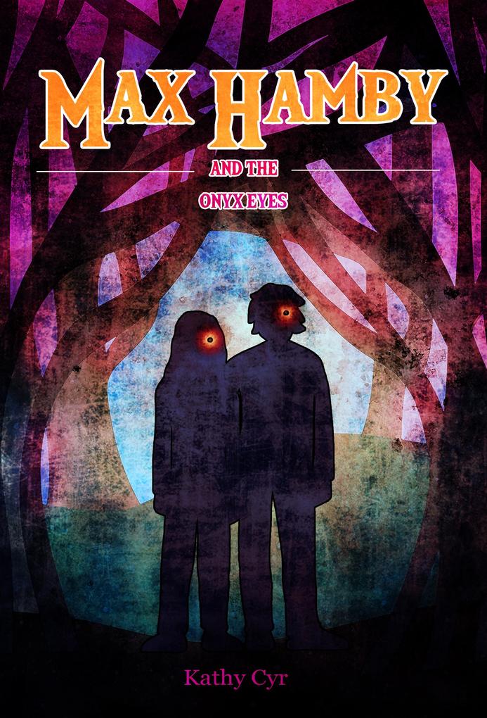 Produktbild: Max Hamby and the Onyx Eyes | Kathy Cyr