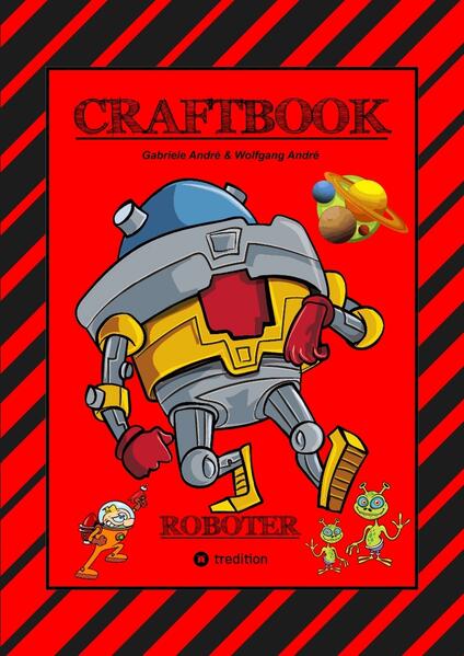 Produktbild: CRAFTBOOK - ROBOTER - SPACE GAME - COOLE MOTIVE - RÄTSEL - STORYTELLING - RAKETEN BASTELN - SONNENSYSTEM - UFO | Gabriele André, Wolfgang André