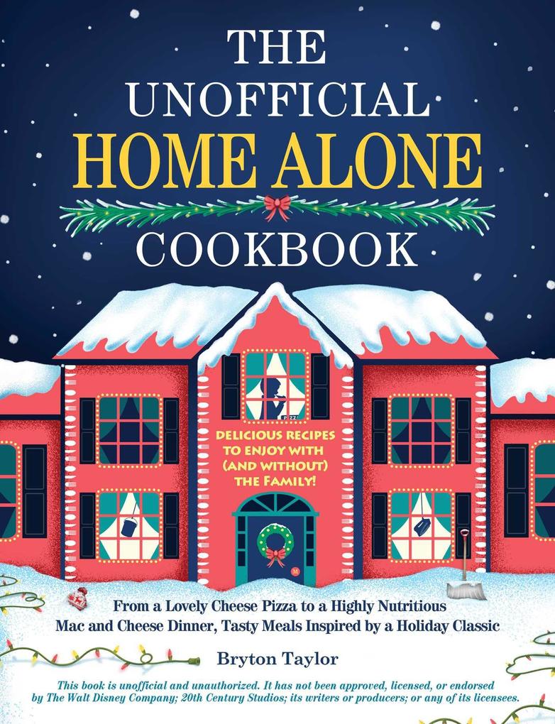 Weitere Ansicht: The Unofficial Home Alone Cookbook | Bryton Taylor