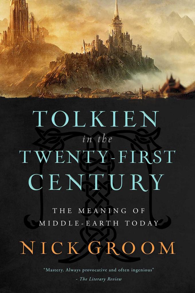 Weitere Ansicht: Tolkien in the Twenty-First Century | Nick Groom