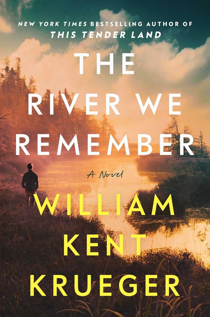 Weitere Ansicht: The River We Remember | William Kent Krueger