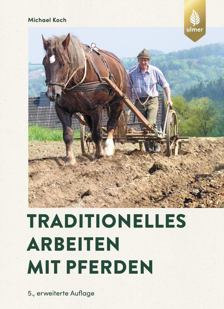 Produktbild: Traditionelles Arbeiten mit Pferden | Michael Koch
