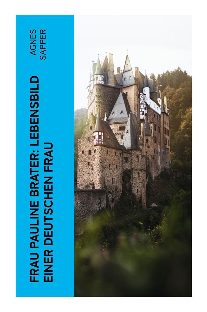 Produktbild: Frau Pauline Brater: Lebensbild einer deutschen Frau | Agnes Sapper