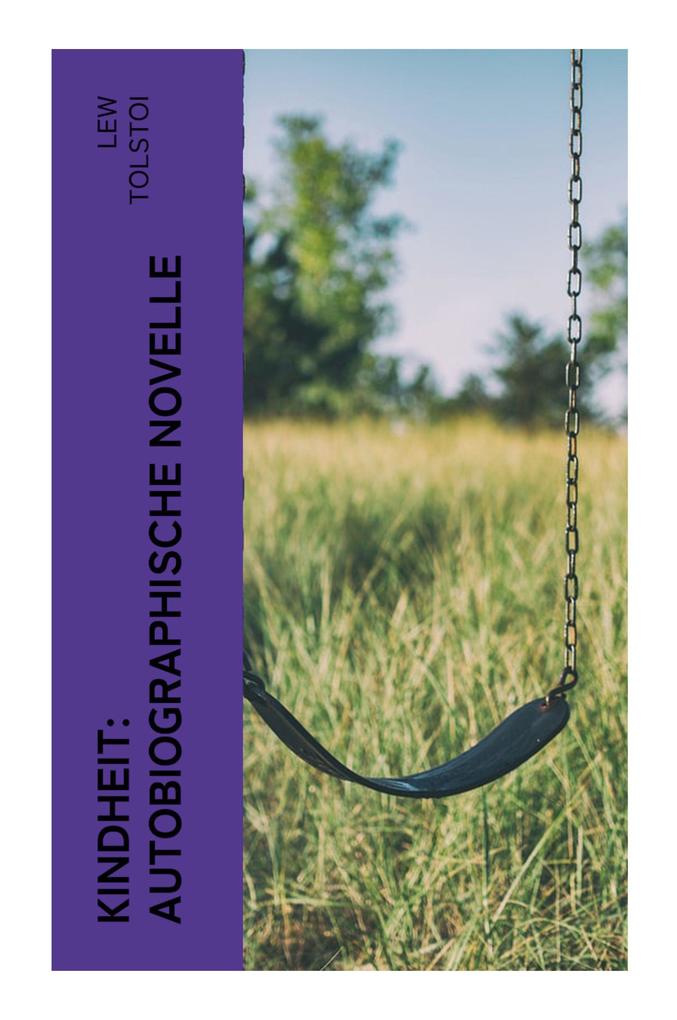 Produktbild: Kindheit: Autobiographische Novelle | Lew Tolstoi