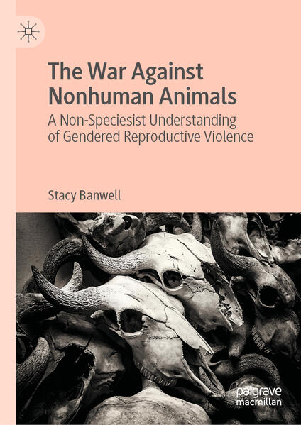 Produktbild: The War Against Nonhuman Animals | Stacy Banwell