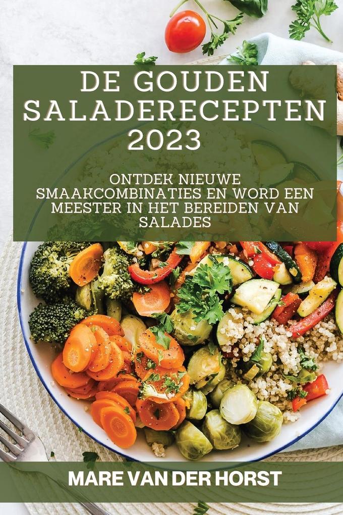 Produktbild: De Gouden Saladerecepten 2023 | Mare van der Horst
