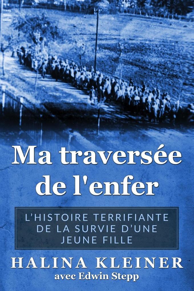 Produktbild: Ma traversee de l'enfer | Halina Kleiner, Edwin Stepp