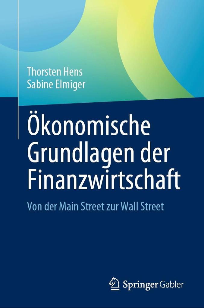 Produktbild: Ökonomische Grundlagen der Finanzwirtschaft | Thorsten Hens, Sabine Elmiger
