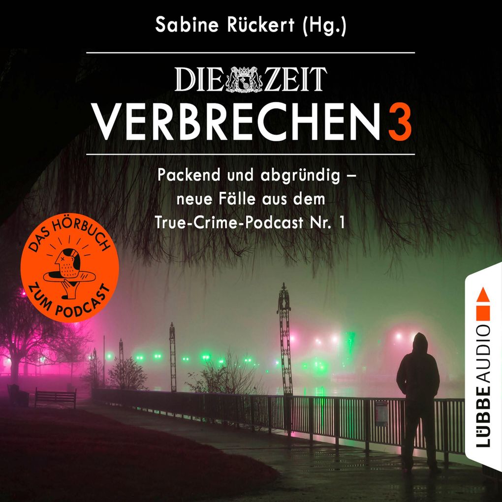 Produktbild: Packend und abgründig - neue Fälle aus dem True-Crime-Podcast Nr. 1 | Sabine Rückert