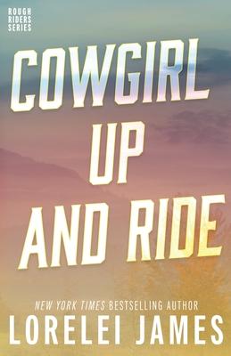 Produktbild: Cowgirl Up and Ride | Lorelei James