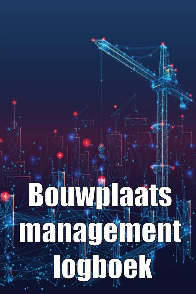 Produktbild: Bouwplaats management logboek | Greetje van der Klis