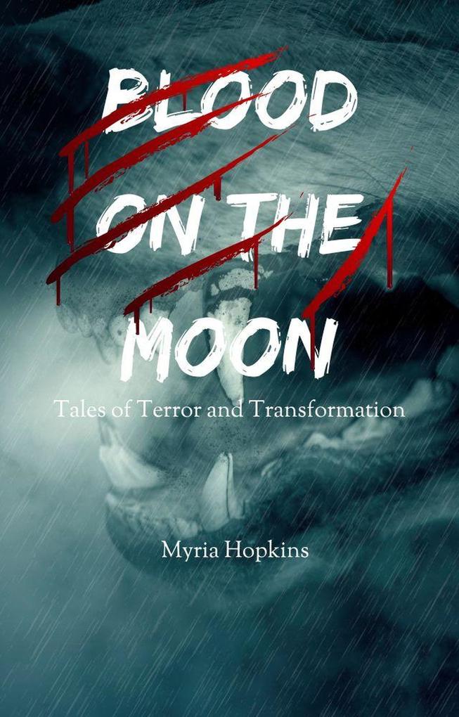 Produktbild: Blood on the Moon: Tales of Terror and Transformation | Myria Hopkins