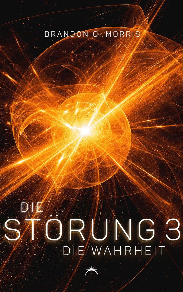 Produktbild: Die Störung 3: Die Wahrheit | Brandon Q. Morris