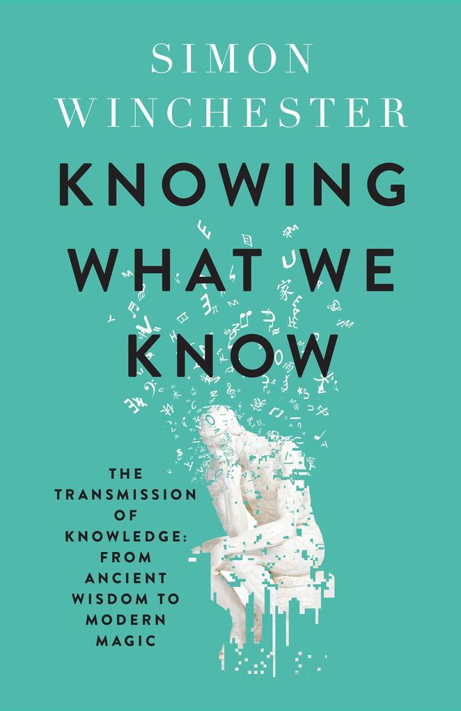 Produktbild: Knowing What We Know | Simon Winchester