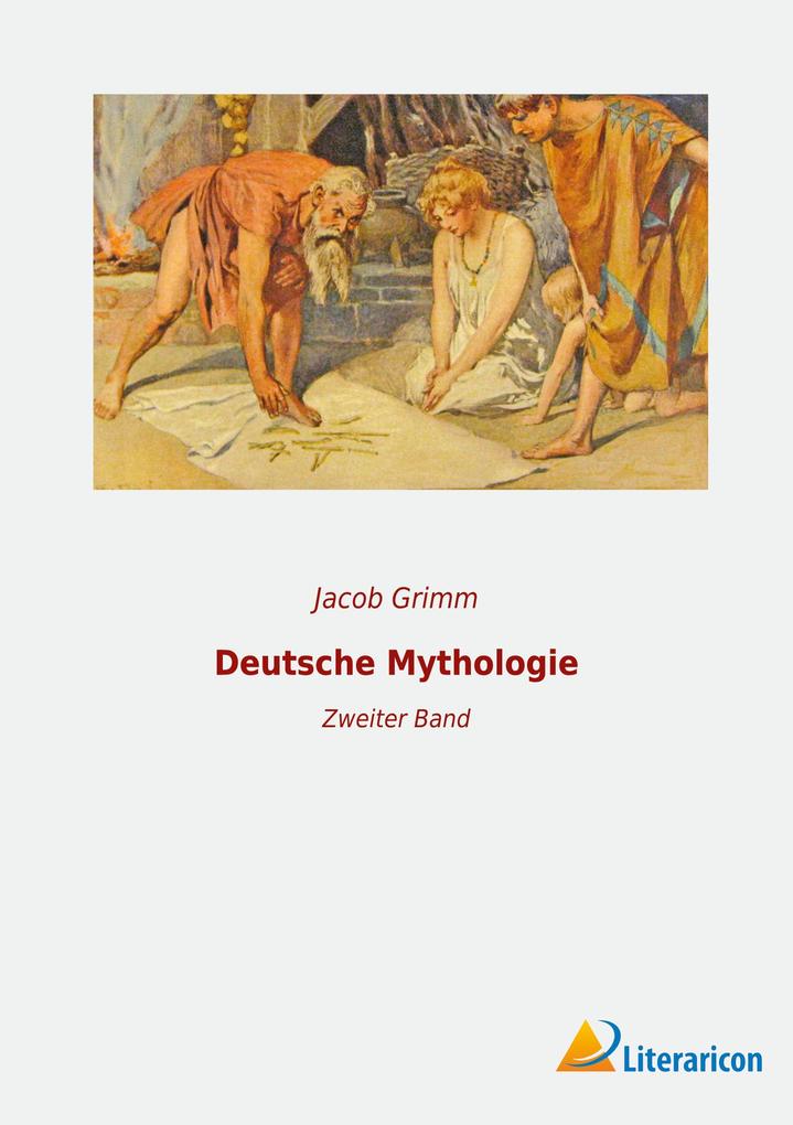 Produktbild: Deutsche Mythologie | Jacob Grimm