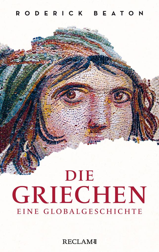 Produktbild: Die Griechen. Eine Globalgeschichte | Roderick Beaton