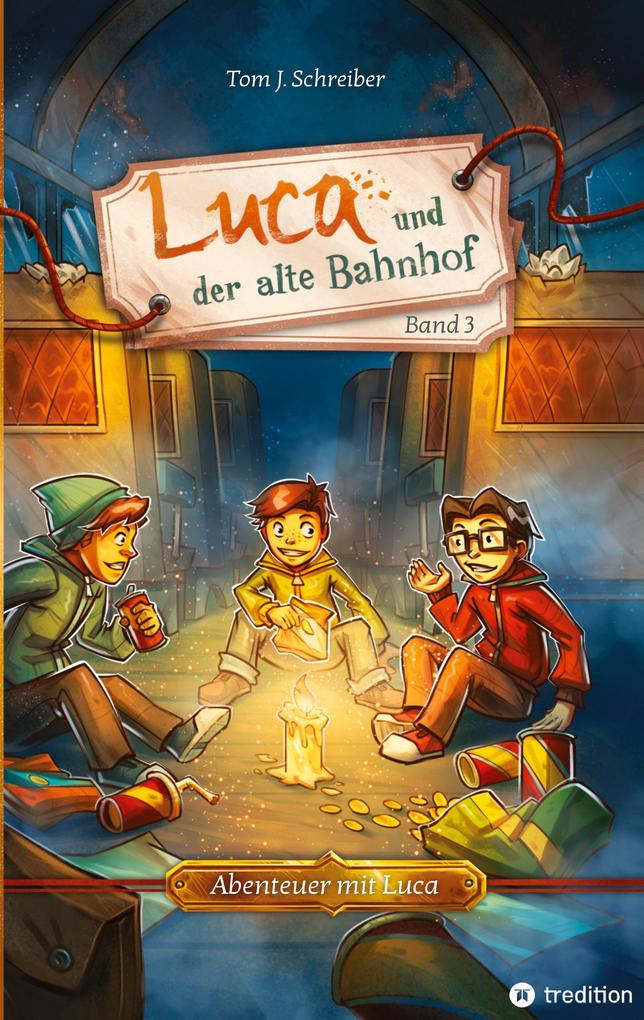 Produktbild: Luca und der alte Bahnhof | Tom J. Schreiber