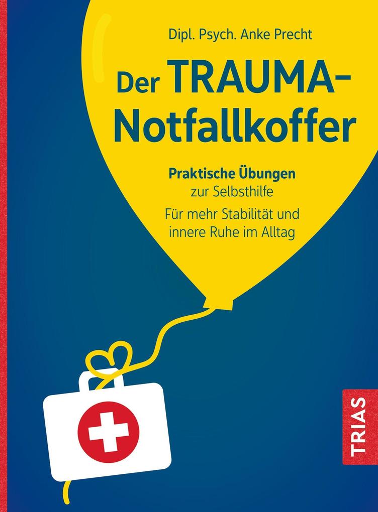 Produktbild: Der Trauma-Notfallkoffer | Anke Precht