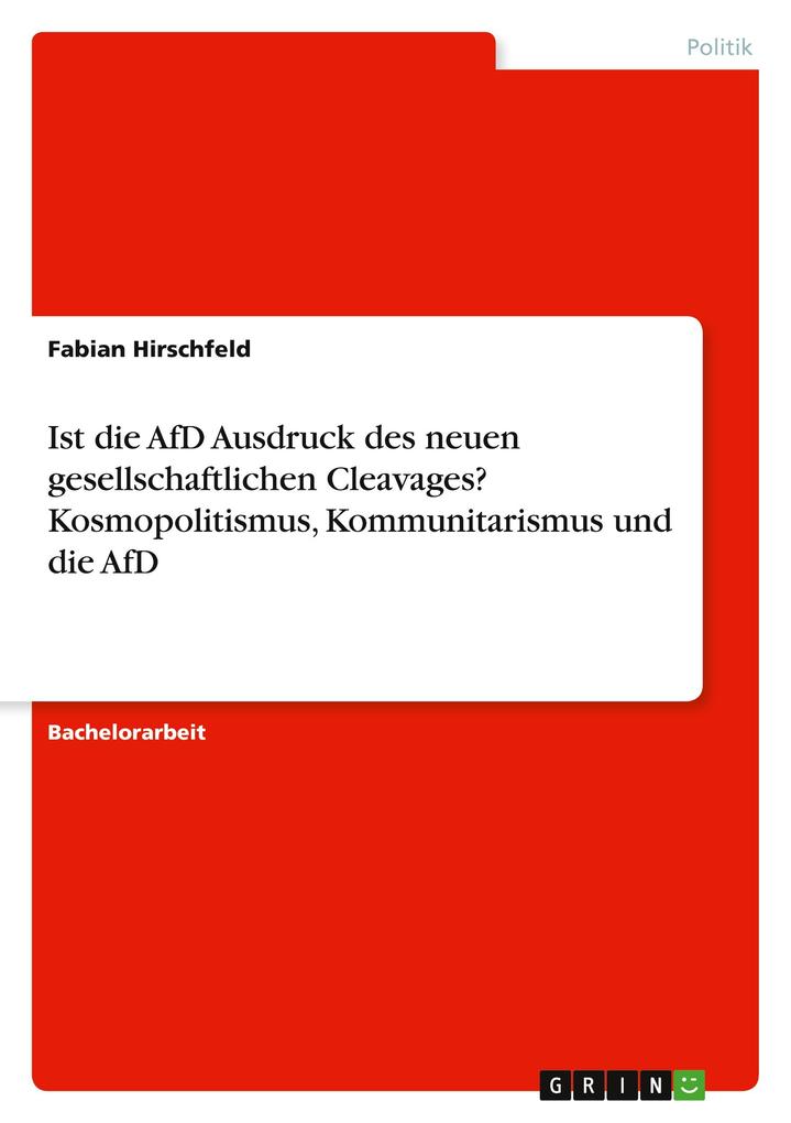 Produktbild: Ist die AfD Ausdruck des neuen gesellschaftlichen Cleavages? Kosmopolitismus, Kommunitarismus und die AfD | Fabian Hirschfeld