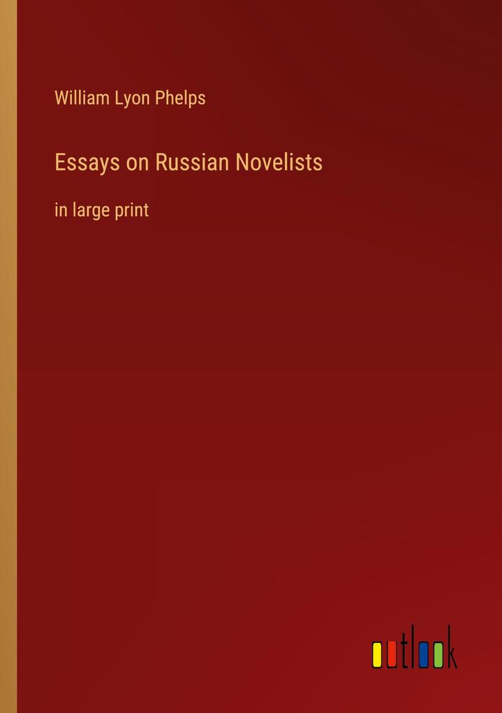 Produktbild: Essays on Russian Novelists | William Lyon Phelps