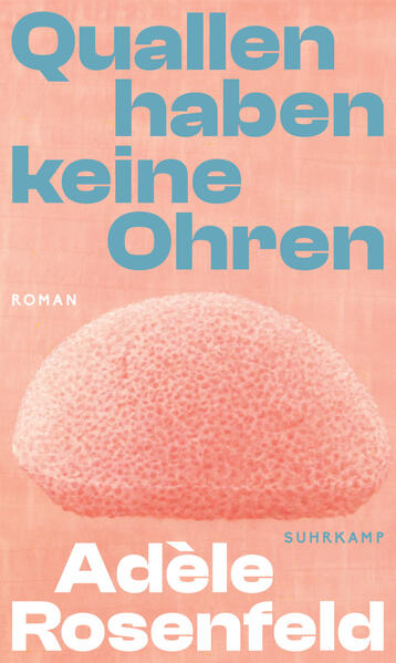 Produktbild: Quallen haben keine Ohren | Adèle Rosenfeld