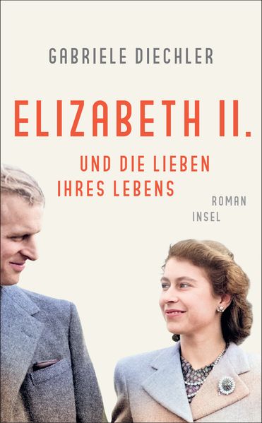 Produktbild: Elizabeth II. und die Lieben ihres Lebens | Gabriele Diechler