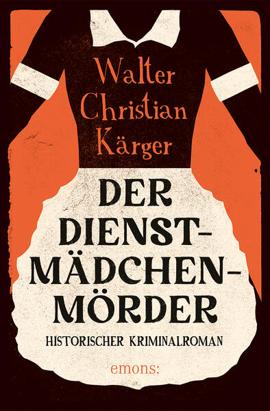 Produktbild: Der Dienstmädchenmörder | Walter Christian Kärger